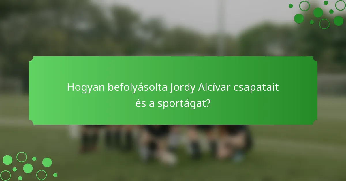 Hogyan befolyásolta Jordy Alcívar csapatait és a sportágat?