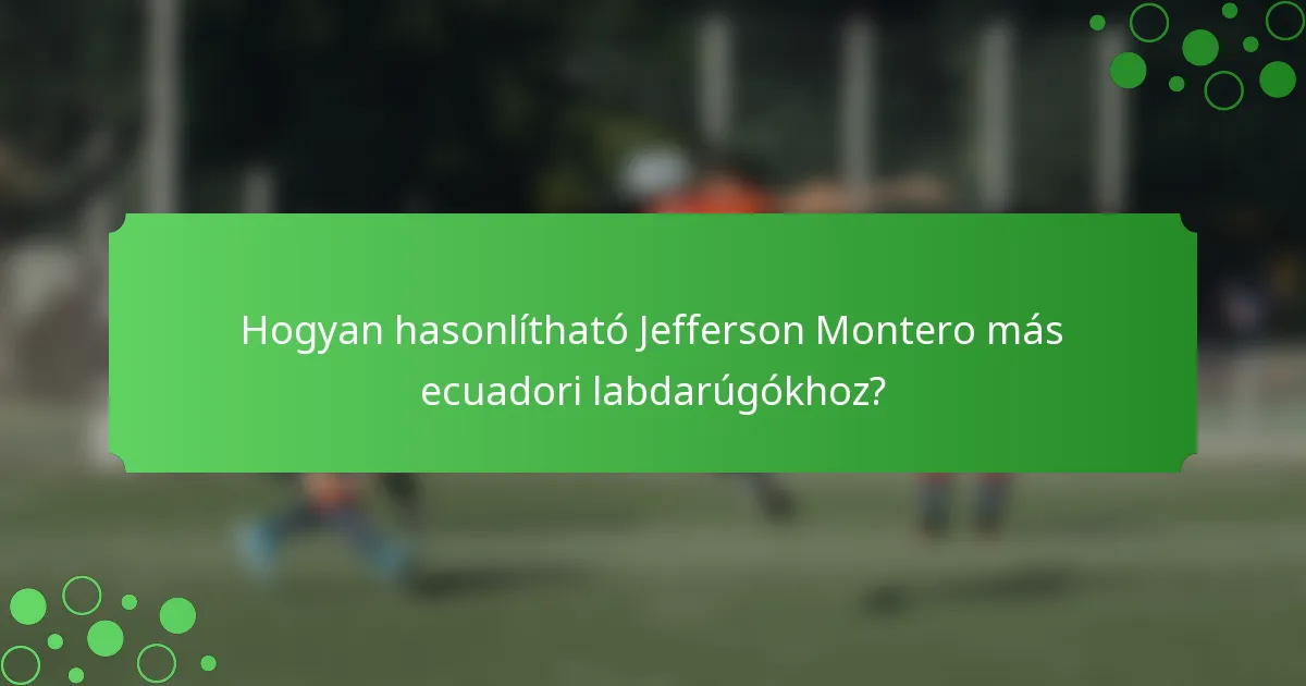 Hogyan hasonlítható Jefferson Montero más ecuadori labdarúgókhoz?