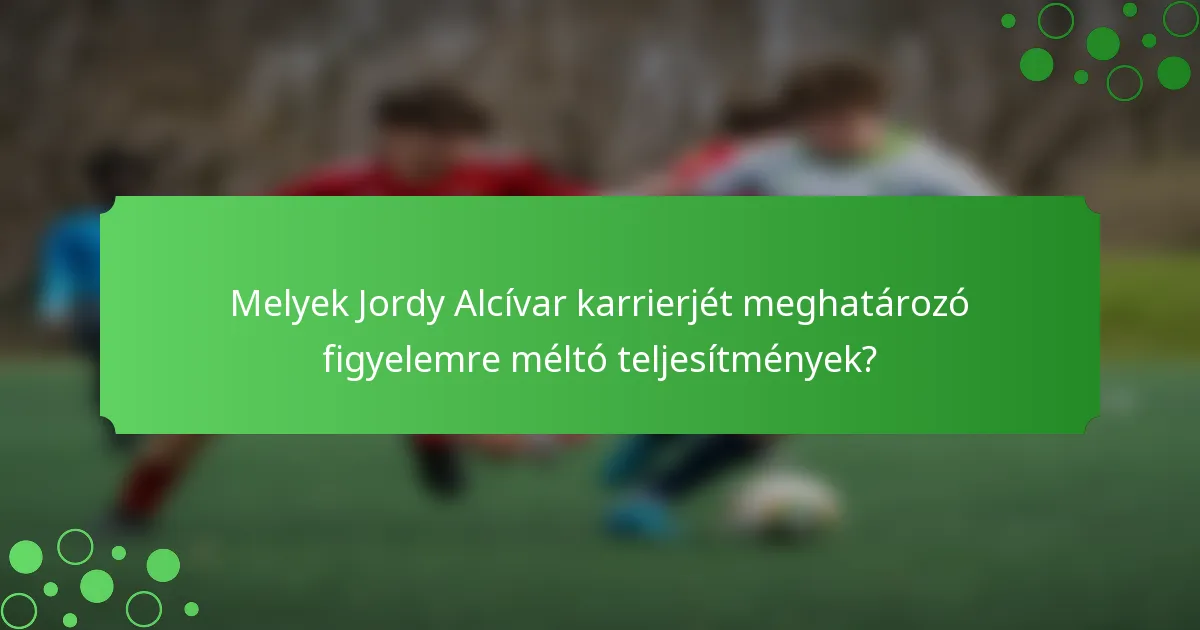 Melyek Jordy Alcívar karrierjét meghatározó figyelemre méltó teljesítmények?
