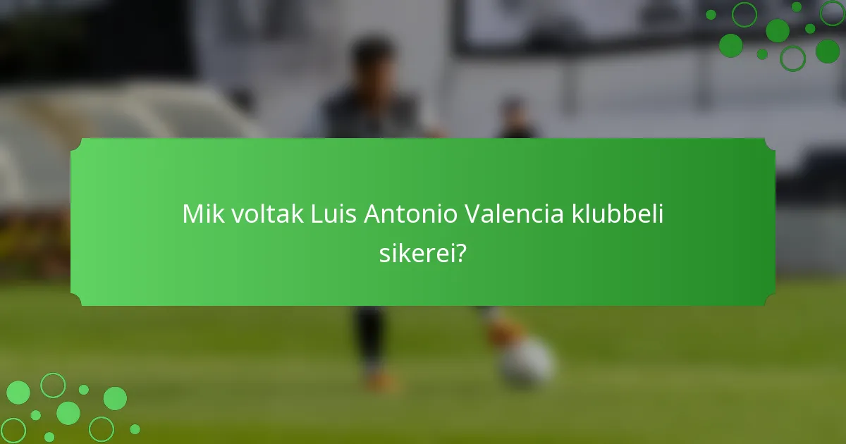 Mik voltak Luis Antonio Valencia klubbeli sikerei?