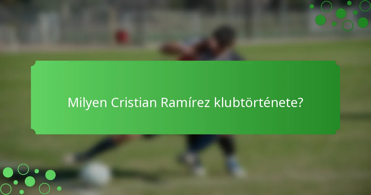 Milyen Cristian Ramírez klubtörténete?