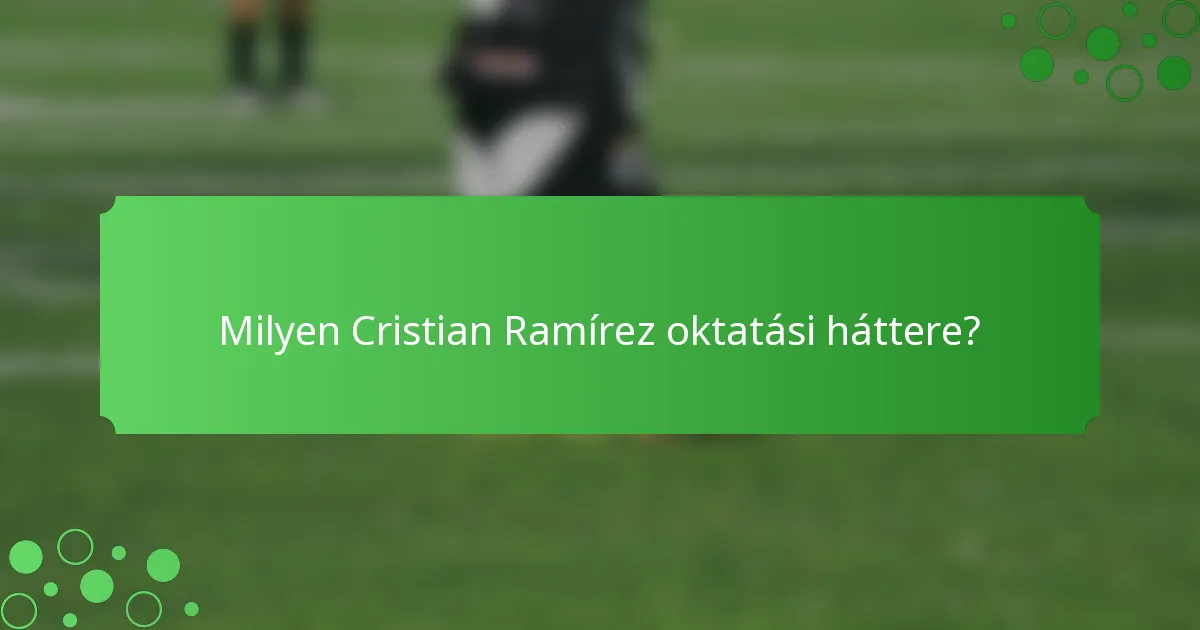 Milyen Cristian Ramírez oktatási háttere?