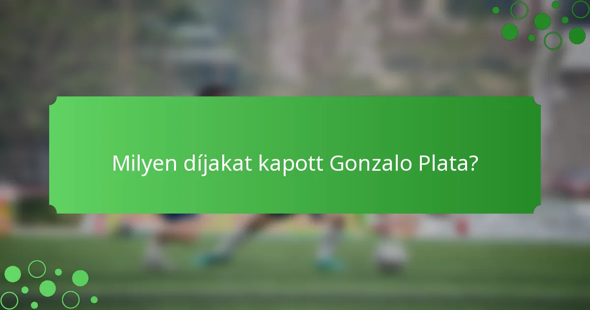 Milyen díjakat kapott Gonzalo Plata?